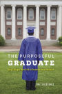 The Purposeful Graduate: Why Colleges Must Talk to Students about Vocation