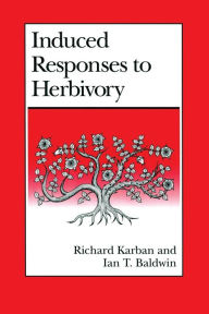 Title: Induced Responses to Herbivory / Edition 2, Author: Richard Karban