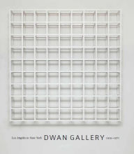Title: Dwan Gallery: Los Angeles to New York, 1959-1971, Author: James Meyer