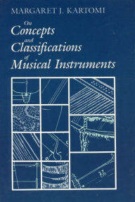 Title: On Concepts and Classifications of Musical Instruments / Edition 1, Author: Margaret J. Kartomi