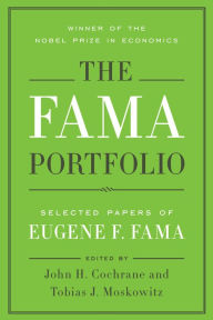 Title: The Fama Portfolio: Selected Papers of Eugene F. Fama, Author: Eugene F. Fama