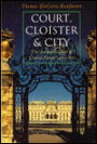 Court, Cloister, and City: The Art and Culture of Central Europe, 1450-1800