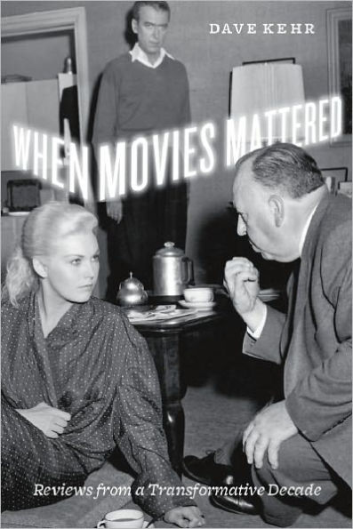 When Movies Mattered: Reviews from a Transformative Decade