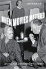 When Movies Mattered: Reviews from a Transformative Decade