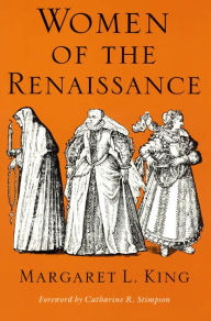 Title: Women of the Renaissance / Edition 2, Author: Margaret L. King