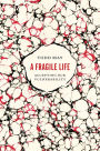 A Fragile Life: Accepting Our Vulnerability