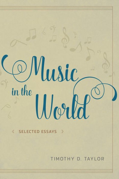 Music in the World: Selected Essays