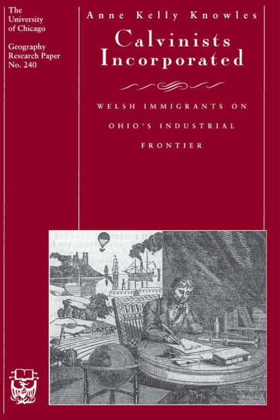 Calvinists Incorporated: Welsh Immigrants on Ohio's Industrial Frontier