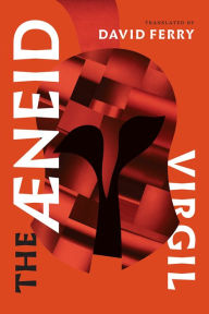 Title: The Aeneid: Translated by David Ferry, Author: Virgil