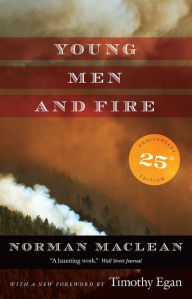 Title: Young Men and Fire: Twenty-fifth Anniversary Edition, Author: Norman Maclean