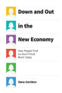 Down and Out in the New Economy: How People Find (or Don't Find) Work Today