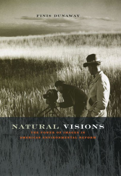 Natural Visions: The Power of Images in American Environmental Reform