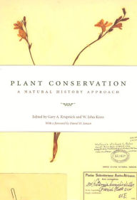 Plant Conservation: A Natural History Approach / Edition 2