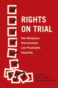 Title: Rights on Trial: How Workplace Discrimination Law Perpetuates Inequality, Author: Ellen Berrey