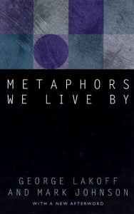 Title: Metaphors We Live By / Edition 2, Author: George Lakoff
