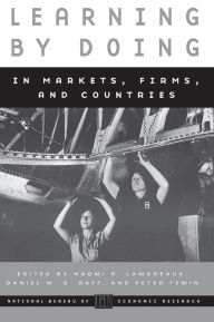 Title: Learning by Doing in Markets, Firms, and Countries, Author: Naomi R. Lamoreaux