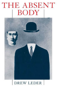 Title: The Absent Body, Author: Drew Leder