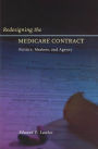 Redesigning the Medicare Contract: Politics, Markets, and Agency / Edition 2