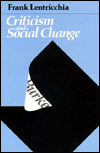 Title: Criticism and Social Change / Edition 1, Author: Frank Lentricchia