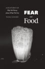 Fear of Food: A History of Why We Worry about What We Eat
