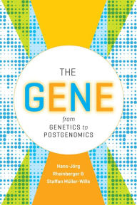 Title: The Gene: From Genetics to Postgenomics, Author: Hans-Jörg Rheinberger