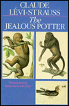 Title: The Jealous Potter / Edition 2, Author: Claude Lévi-Strauss