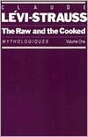 Title: The Raw and the Cooked: Mythologiques, Volume 1 / Edition 1, Author: Claude Lévi-Strauss