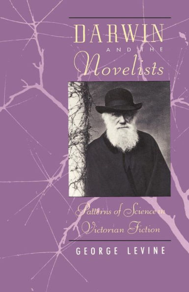 Darwin and the Novelists: Patterns of Science in Victorian Fiction / Edition 2