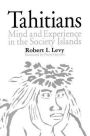 Tahitians: Mind and Experience in the Society Islands