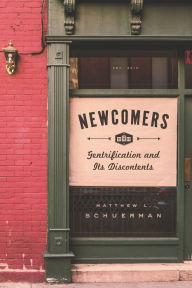 Title: Newcomers: Gentrification and Its Discontents, Author: Matthew L. Schuerman