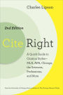 Cite Right, Second Edition: A Quick Guide to Citation Styles--MLA, APA, Chicago, the Sciences, Professions, and More