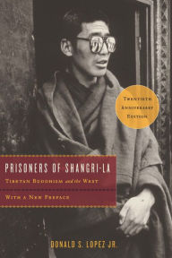 Title: Prisoners of Shangri-La: Tibetan Buddhism and the West, Author: Donald S. Lopez Jr.