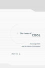 The Laws of Cool: Knowledge Work and the Culture of Information
