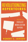 Revolutionizing Repertoires: The Rise of Populist Mobilization in Peru