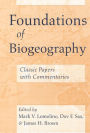 Foundations of Biogeography: Classic Papers with Commentaries / Edition 1