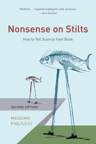 Title: Nonsense on Stilts: How to Tell Science from Bunk, Author: Massimo Pigliucci