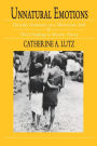 Unnatural Emotions: Everyday Sentiments on a Micronesian Atoll and Their Challenge to Western Theory / Edition 1