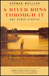 A River Runs through It and Other Stories (Twenty-fifth Anniversary Edition)