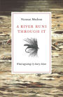 A River Runs through It (Wood Engravings by Barry Moser)