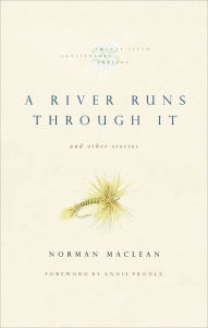 A River Runs through It and Other Stories (Twenty-fifth Anniversary Edition)