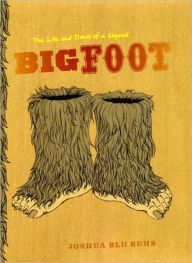 Title: Bigfoot: The Life and Times of a Legend, Author: Joshua Blu Buhs