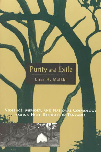 Purity and Exile: Violence, Memory, and National Cosmology among Hutu Refugees in Tanzania / Edition 1