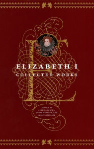 Title: Elizabeth I: Collected Works, Author: Leah S. Marcus