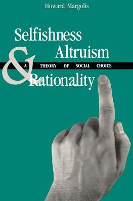 Selfishness, Altruism, and Rationality / Edition 1