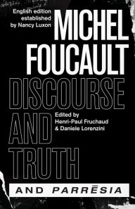 Title: Discourse and Truth and Parresia, Author: Michel Foucault