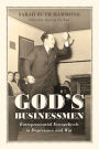 God's Businessmen: Entrepreneurial Evangelicals in Depression and War