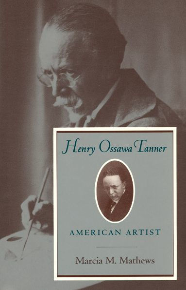 Henry Ossawa Tanner: American Artist