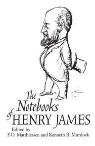 Title: The Notebooks of Henry James, Author: Henry James