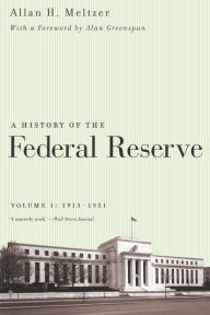 Title: A History of the Federal Reserve: 1913-1951, Author: Allan H. Meltzer