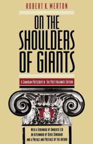 Title: On the Shoulders of Giants: The Post-Italianate Edition / Edition 1, Author: Robert K. Merton
